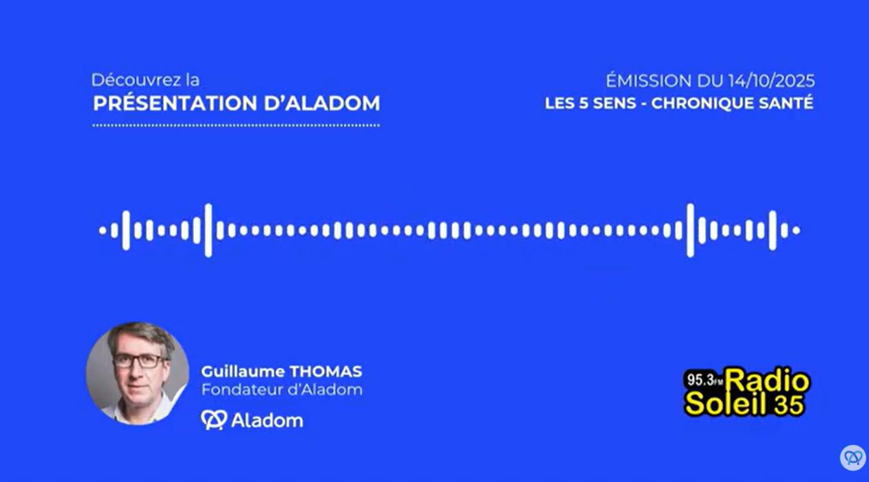 Illustration de l'article [Radio Soleil 35] Les 5 Sens - Chronique Santé présente Aladom