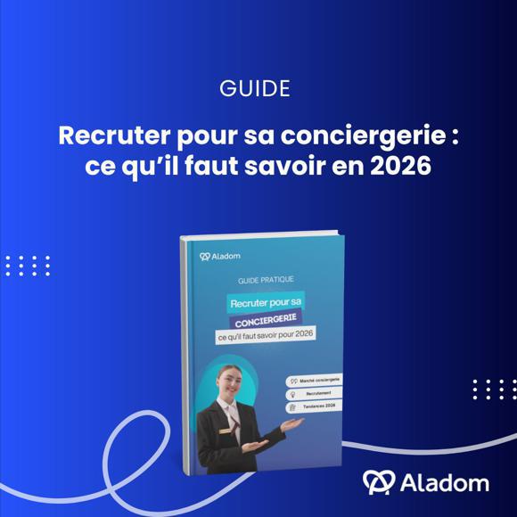 Illustration de l'article Recruter pour sa conciergerie : ce qu'il faut savoir en 2026