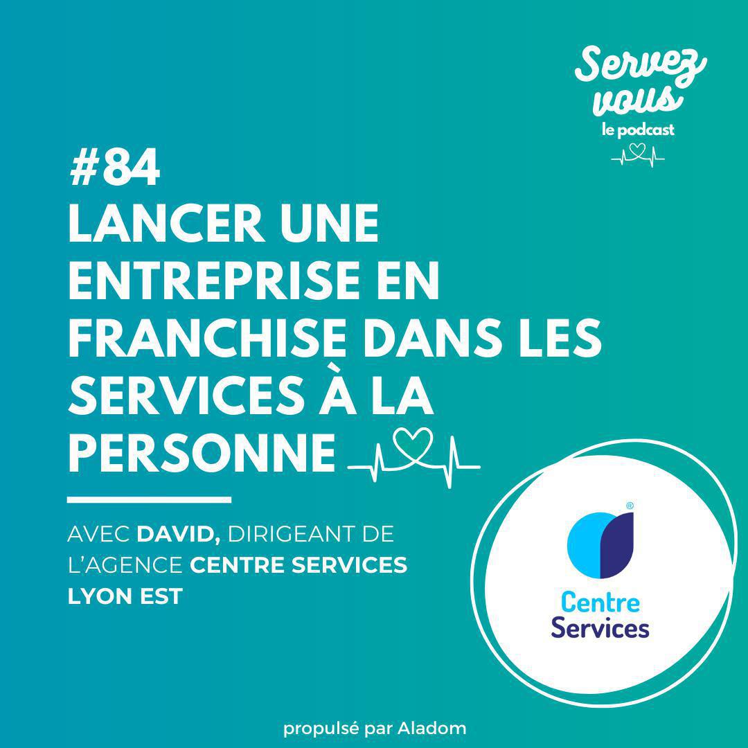 Illustration de l'article Lancer une entreprise en franchise dans les services à la personne : avec David Corré - Centre Services Lyon Est