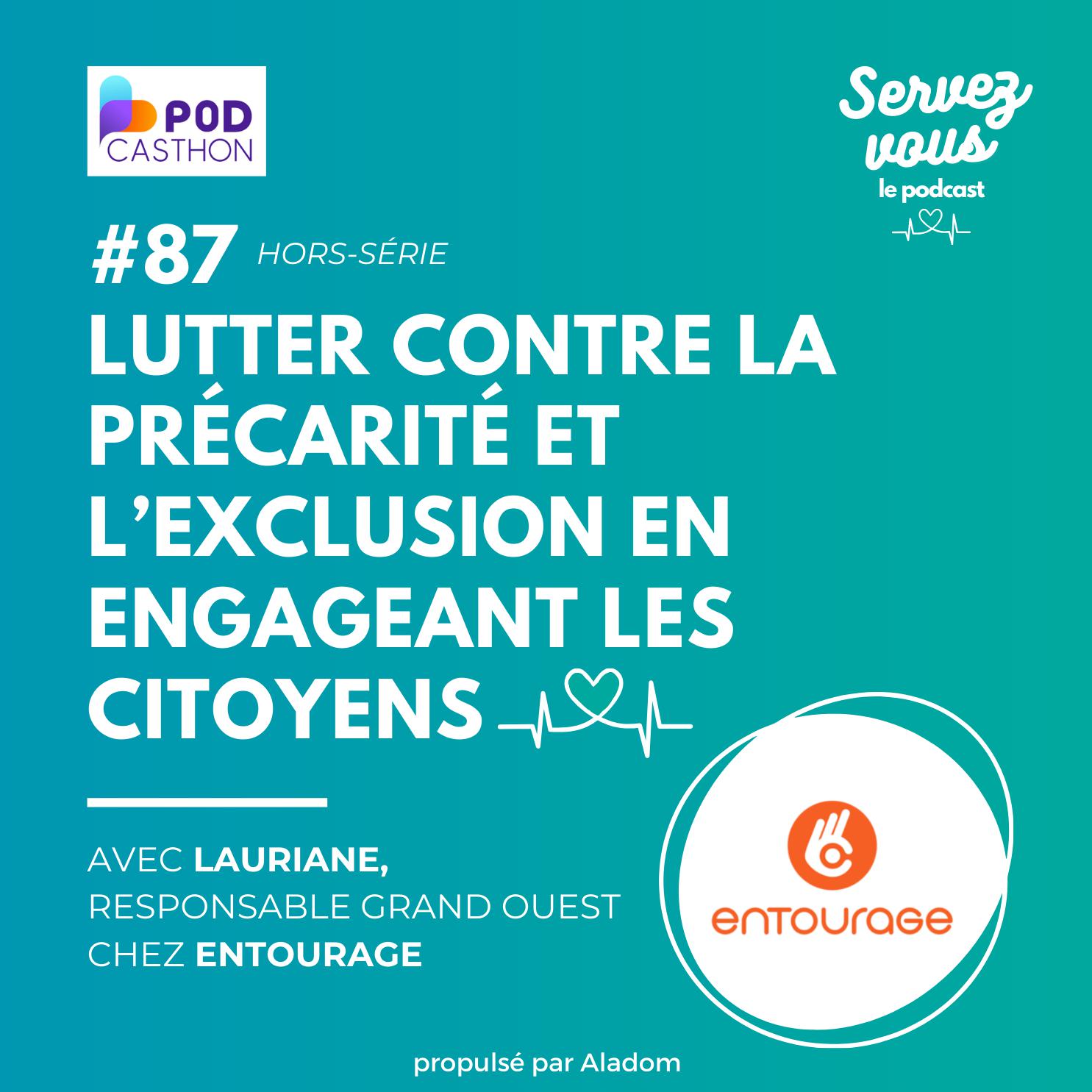 Illustration de l'article Podcasthon : Lutter contre la précarité et l’exclusion en engageant les citoyens｜avec Lauriane Simon d'Entourage